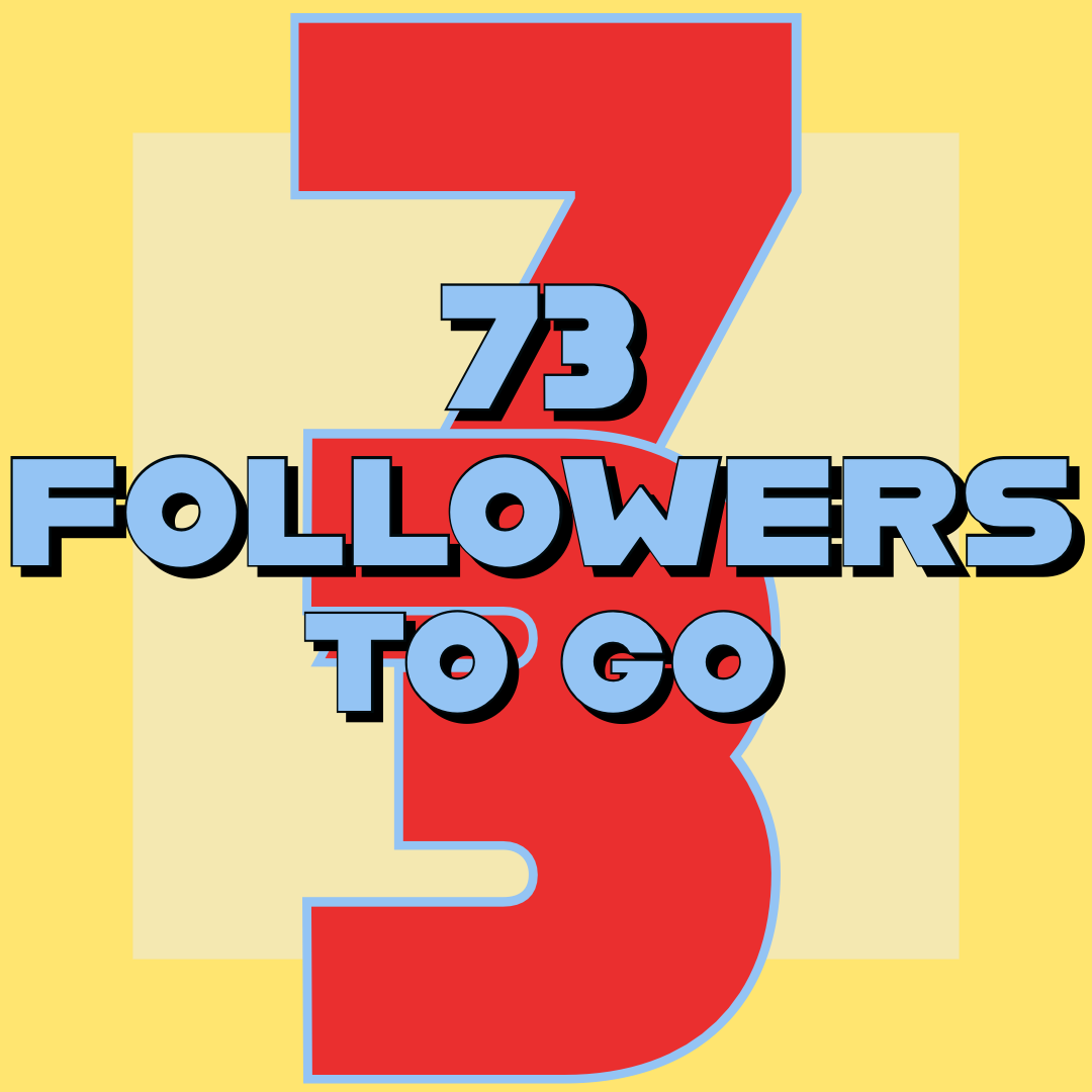 Still Need 73 More Followers on Medium