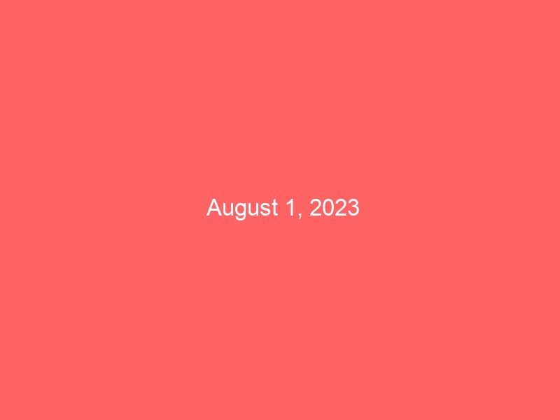 August 1, 2023