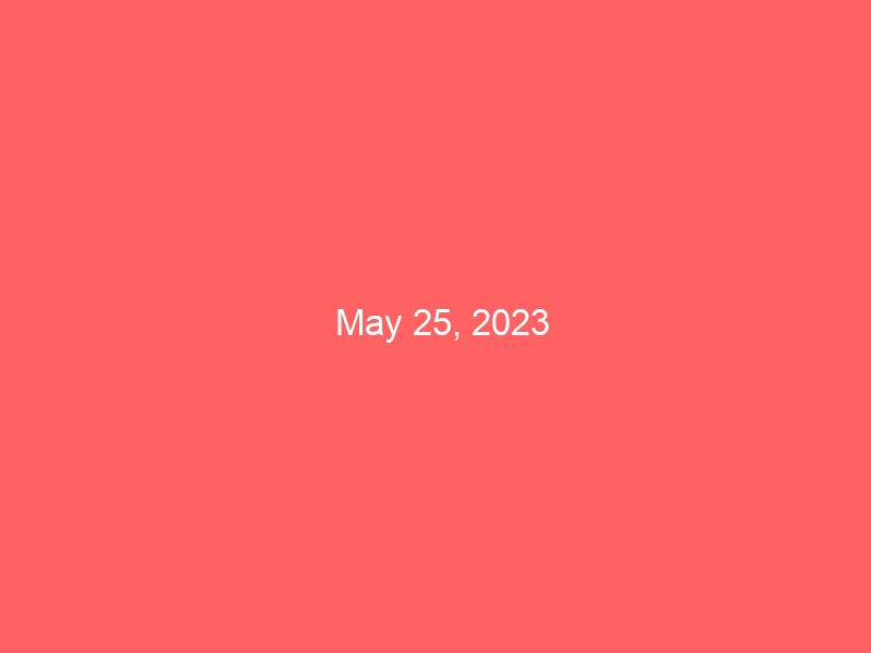 May 25, 2023