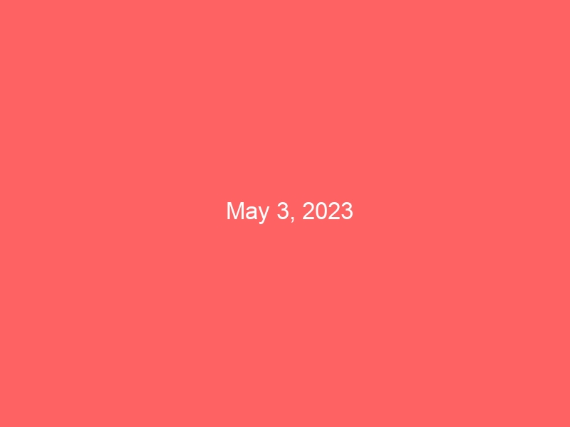 May 3, 2023