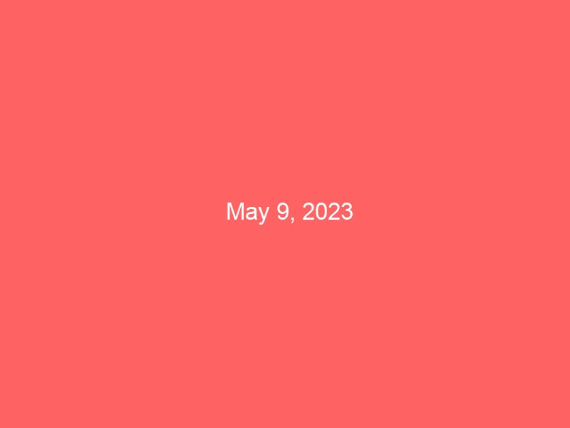 May 9, 2023